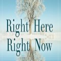 Right Here Right Now by Amy G Oden
