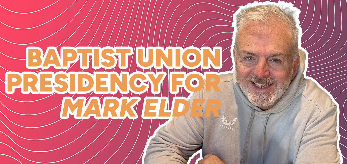 Baptists have discerned that Mark Elder, minister of Tarporley Chapel in Cheshire, will serve as Baptist Union President in 2027-28. His theme is Word and Spirit