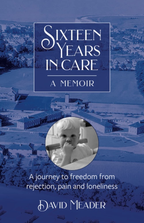 Sixteen Years in Care - David 