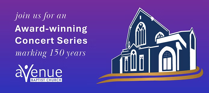 Purple gradient background with text: "Join us for an award-winning concert series marking 150 years." Illustration of a church. Logo: Avenue Baptist Church.