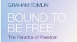 Bound to be Free By Graham Tomlin  