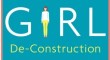 The Girl De-Construction Project  