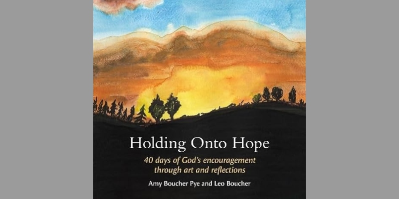 Holding Onto Hope by Amy Boucher Pye and Leo Boucher 
