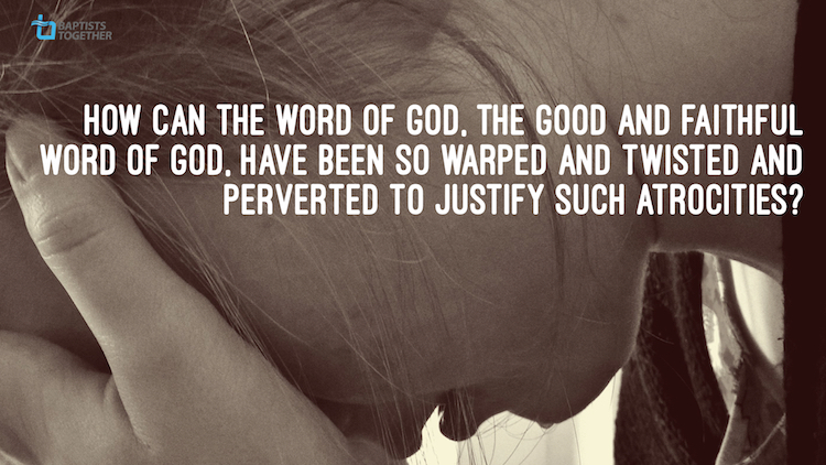 How can the word of God, the good and faithful word of God, have been so warped and twisted