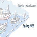 Baptist Union Council: March 2026